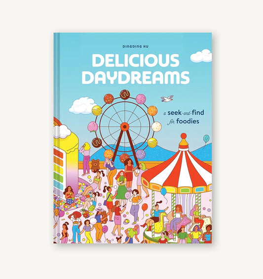 Delicious Daydreams
A Seek-and-Find for Foodies